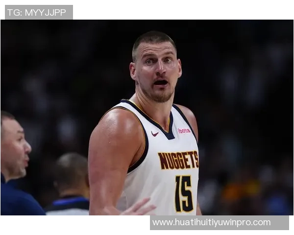 约基奇三节狂砍28分12板13助率队轻松取胜展现全能表现 约基奇三节狂砍28分12板13助率队轻松取胜展现全能表现