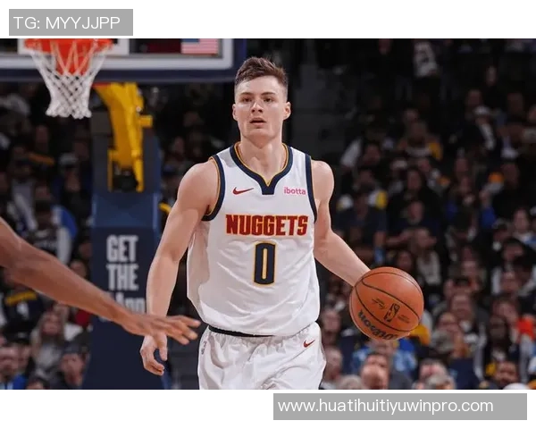 掘金主帅称赞布劳恩努力与天赋并重实至名归的成功之路